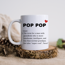 Load image into Gallery viewer, 11oz Coffee Mug, Pop Pop Definition Mug, Grandma Mug, Pop Pop Mug, Gift For Pop Pop, Gift For Grandfather, Birthday Gift For Pop Pop.
