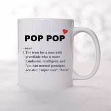 Load image into Gallery viewer, 11oz Coffee Mug, Pop Pop Definition Mug, Grandma Mug, Pop Pop Mug, Gift For Pop Pop, Gift For Grandfather, Birthday Gift For Pop Pop.
