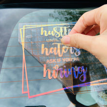 Load image into Gallery viewer, Car Decal - Hustle Until Your Haters Ask If You Are Hiring Decal – Color Changes In The Sun
